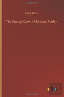 The Strange Case Of Mortimer Fenley
