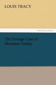 The Strange Case Of Mortimer Fenley
