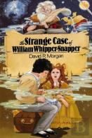 The Strange Case Of William Whipper-Snapper