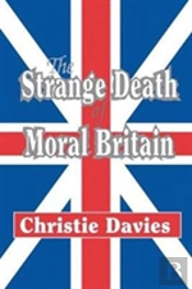 The Strange Death Of Moral Britain