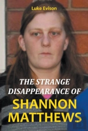 The Strange Disappearance Of Shannon Matthews