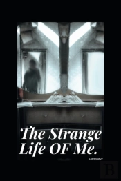 The Strange Life Of Me