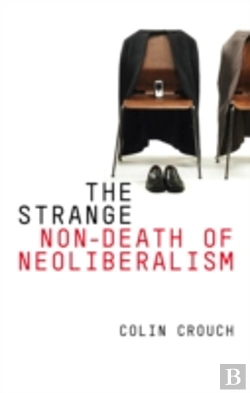 Bertrand.pt - The Strange Non-Death Of Neo-Liberalism