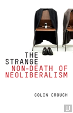 Bertrand.pt - The Strange Non-Death Of Neo-Liberalism