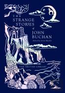 The Strange Stories Of John Buchan