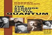 The Strange Story Of The Quantum