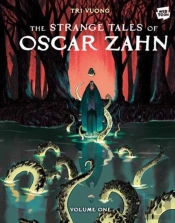 The Strange Tales Of Oscar Zahn, Volume 1 (A Graphic Novel)