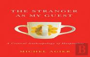 The Stranger As My Guest
