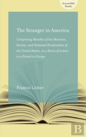 The Stranger In America; Or, Letters To A Gentleman In Germany