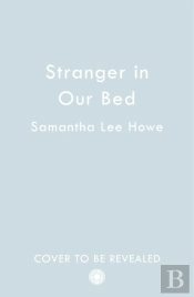 The Stranger In Our Bed