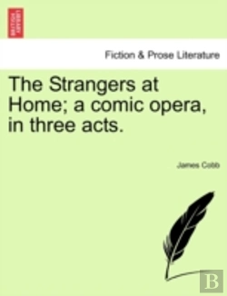 Bertrand.pt - The Strangers At Home; A Comic Opera, In