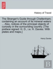 The Stranger'S Guide Through Cheltenham;