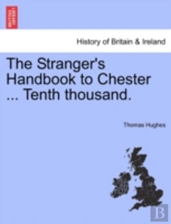 Bertrand.pt - The Stranger'S Handbook To Chester ... Tenth Thousand.