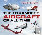 The Strangest Aircraft Of All Time