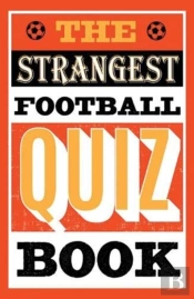 The Strangest Football Quiz Book