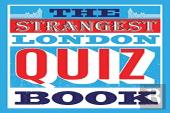 The Strangest London Quiz Book