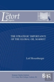 The Strategic Importance Of The Global Oil Market