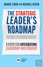 The Strategic Leader'S Roadmap, Revised And Updated Edition