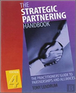 Bertrand.pt - The Strategic Partnering Handbook: The Practitioners' Guide To Partnerships And Alliances