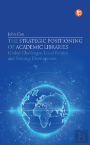 The Strategic Positioning Of Academic Libraries