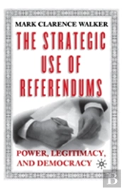 The Strategic Use Of Referendums
