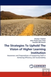 The Strategies To Uphold The Vision Of Higher Learning Institution
