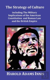 The Strategy Of Culture Including The Military Implications Of The American Constitution And Roman Law And The British Empire