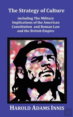 Bertrand.pt - The Strategy Of Culture Including The Military Implications Of The American Constitution And Roman Law And The British Empire
