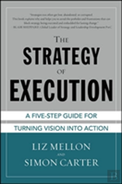 Bertrand.pt - The Strategy Of Execution: A Five Step Guide For Turning Vision Into Action