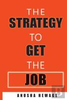 The Strategy To Get The Job