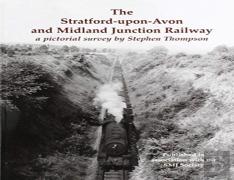 The Stratford-Upon-Avon And Midland Junction Railway