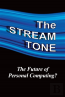 The Stream Tone: The Future Of Personal Computing?