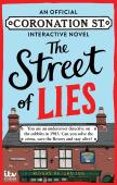 The Street Of Lies: An Official Coronation Street Interactive Novel