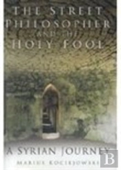 The Street Philosopher And The Holy Fool