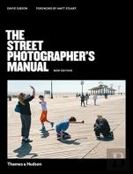 The Street Photographerâ€™S Manual