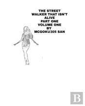 The Street Walker That Isn'T Alive Part
