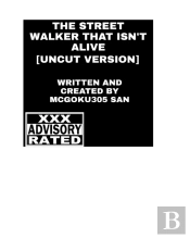 The Street Walker That Isn'T Alive (Uncut Version)