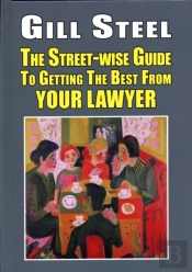 The Street-Wise Guide To Getting The Best From Your Lawyer