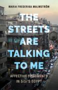The Streets Are Talking To Me