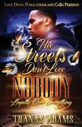 The Streets Don'T Love Nobody