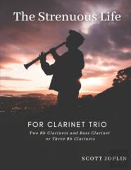 The Strenuous Life For Clarinet Trio