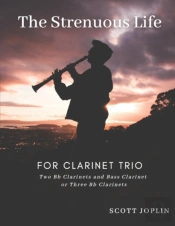 The Strenuous Life For Clarinet Trio