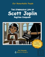 The Strenuous Life Of Scott Joplin