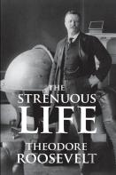 The Strenuous Life