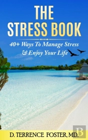The Stress Book: Forty-Plus Ways To Mana