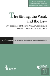 The Strong, The Weak And The Law - Proceedings Of The 6th Acca Conference Held In Liege On June 23,