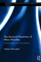 The Structural Prevention Of Mass Atrocities