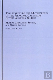 The Structure And Mathematics Of The Principal Calendars Of The Western World