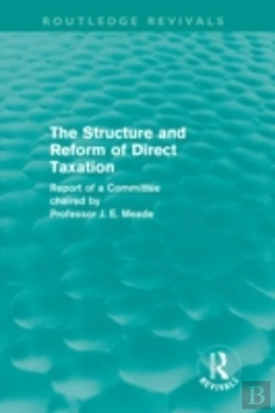 Bertrand.pt - The Structure And Reform Of Direct Taxation (Routledge Revivals)