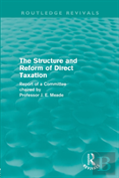 The Structure And Reform Of Direct Taxation (Routledge Revivals)